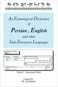 An Etymological Dictionary of Persian, English and Other Indo-European Languages: Etymological Charts (Repost)