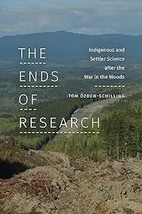 The Ends of Research: Indigenous and Settler Science after the War in the Woods