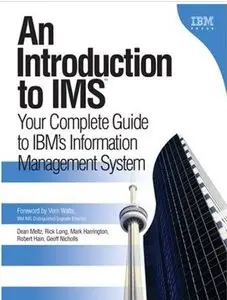 An Introduction to IMS: Your Complete Guide to IBM's Information Management System [Repost]