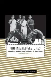 Unfinished Gestures: Devadasis, Memory, and Modernity in South India (repost)