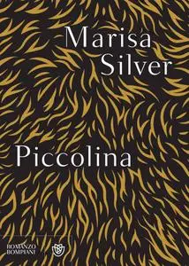 Marisa Silver - Piccolina