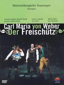 Dennis Russell Davies, Chorus and Orchestra of the Wuttembergische Staatsoper - Weber: Der Freischutz (2004/1981)