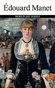 Édouard Manet: WORLD ART SERIES