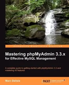 Mastering phpMyAdmin 3.3.x for Effective MySQL Management by Marc Delisle [Repost]