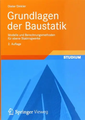Grundlagen der Baustatik: Modelle und Berechnungsmethoden für ebene Stabtragwerke, Auflage: 2