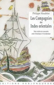 Philippe Haudrère, "Les Compagnies des Indes orientales"