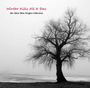 Alien Skin - Winter Kills All It Sees (2014)