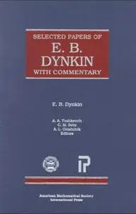 Selected Papers of E. B. Dynkin with Commentary (Collected Works)