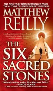 «The Six Sacred Stones» by Matthew Reilly