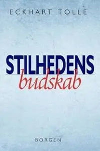 «Stilhedens budskab» by Eckhart Tolle