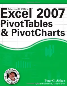 Excel 2007 PivotTables and PivotCharts (Repost)