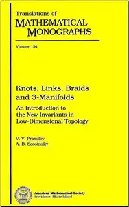 Knots, Links, Braids and 3-Manifolds: An Introduction to the New Invariants in Low-Dimensional Topology (repost)