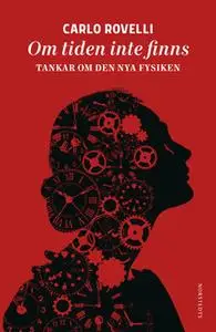 «Om tiden inte finns : Tankar om den nya fysiken» by Rovelli Carlo