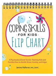 Coping Skills for Kids Flip Chart: A Psychoeducational Tool for Teaching Kids and Families How to Handle Stress, Anxiety