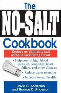 The No-Salt Cookbook: Reduce or Eliminate Salt Without Sacrificing Flavor