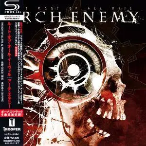 Arch Enemy - The Root Of All Evil (2009) [Japan SHM-CD, 2011]