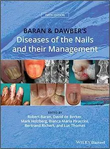 Baran and Dawber's Diseases of the Nails and their Management, 5th edition