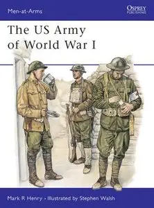 The US Army of World War I (Osprey Men-at-Arms 386) (repost)