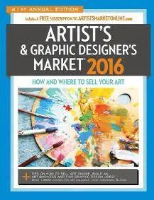 Artist's & Graphic Designer's Market, 2016 : How to Sell Your Art and Make a Living