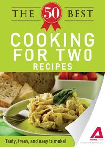 The 50 Best Cooking For Two Recipes: Tasty, fresh, and easy to make!