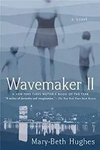 Wavemaker II: A Novel