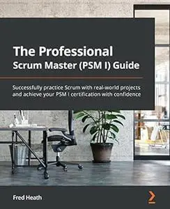 The Professional Scrum Master (PSM I) Guide