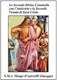 La Seconda Divina Commedia con l'Anticristo e la Seconda Venuta di Gesù Cristo by Giuseppe Castrovilli
