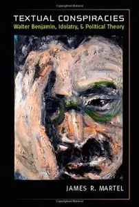 Textual Conspiracies: Walter Benjamin, Idolatry, and Political Theory (repost)