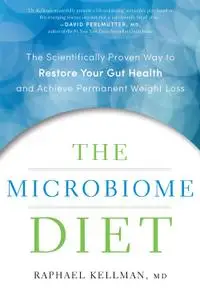 The Microbiome Diet: The Scientifically Proven Way to Restore Your Gut Health and Achieve Permanent Weight Loss (repost)