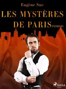 «Les Mystères de Paris--Tome II» by Eugène Sue