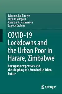 COVID-19 Lockdowns and the Urban Poor in Harare, Zimbabwe