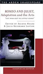 Romeo and Juliet, Adaptation and the Arts: 'Cut Him Out in Little Stars'