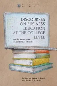 Discourses on Business Education at the College Level: On the Boundaries of Content and Praxis (Touro University Press)