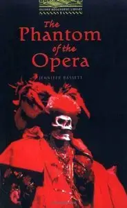 The Oxford Bookworms Library Level 1: Stage 1: 400 Word Vocabulary The Phantom of the Opera by Tricia Hedge