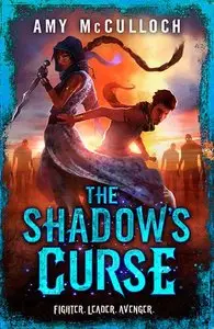 The Shadow's Curse (Knots Duology #02) - Amy McCulloch