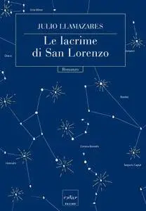 Julio Llamazares - Le lacrime di San Lorenzo (Repost)