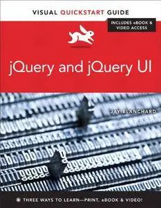 jQuery and jQuery UI: Visual QuickStart Guide (Visual QuickStart Guides)