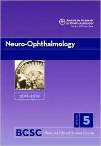2011-2012 Basic and Clinical Science Course, Section 5: Neuro-Ophthalmology by Lanning B. Kline