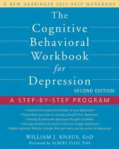 The Cognitive Behavioral Workbook for Depression: A Step-by-Step Program (Repost)