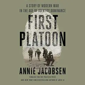 First Platoon: A Story of Modern War in the Age of Identity Dominance [Audiobook]