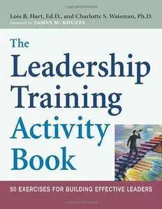 The Leadership Training Activity Book: 50 Exercises for Building Effective Leaders (Repost)