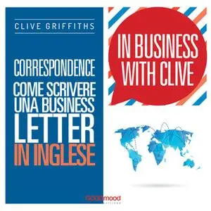 «Correspondence. Come scrivere una business letter in inglese» by Clive Griffiths