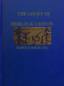 «The Ghost of Hemlock Canyon» by Harold Bindloss