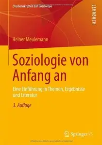 Soziologie von Anfang an: Eine Einführung in Themen, Ergebnisse und Literatur