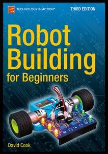 Robot Building for Beginners, Third Edition (Technology in Action)