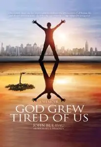 God Grew Tired of Us: A Memoir