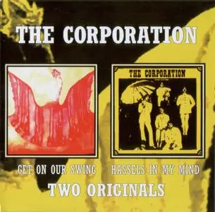 The Corporation - Get On Our Swing `67 & Hassels In My Mind `68 (2008)