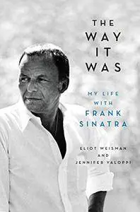 The Way It Was: My Life with Frank Sinatra