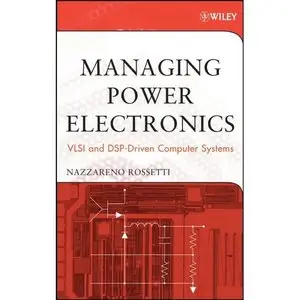 Managing Power Electronics: VLSI and DSP-Driven Computer Systems [Repost]