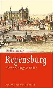 Kleine Regensburger Stadtgeschichte